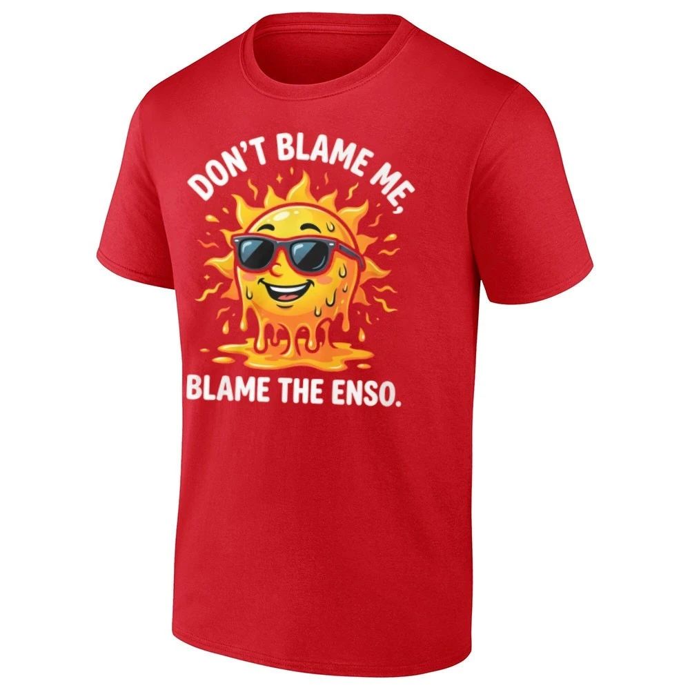 Don’t Blame Me, Blame The Enso 2026 Super El Nino Shirt