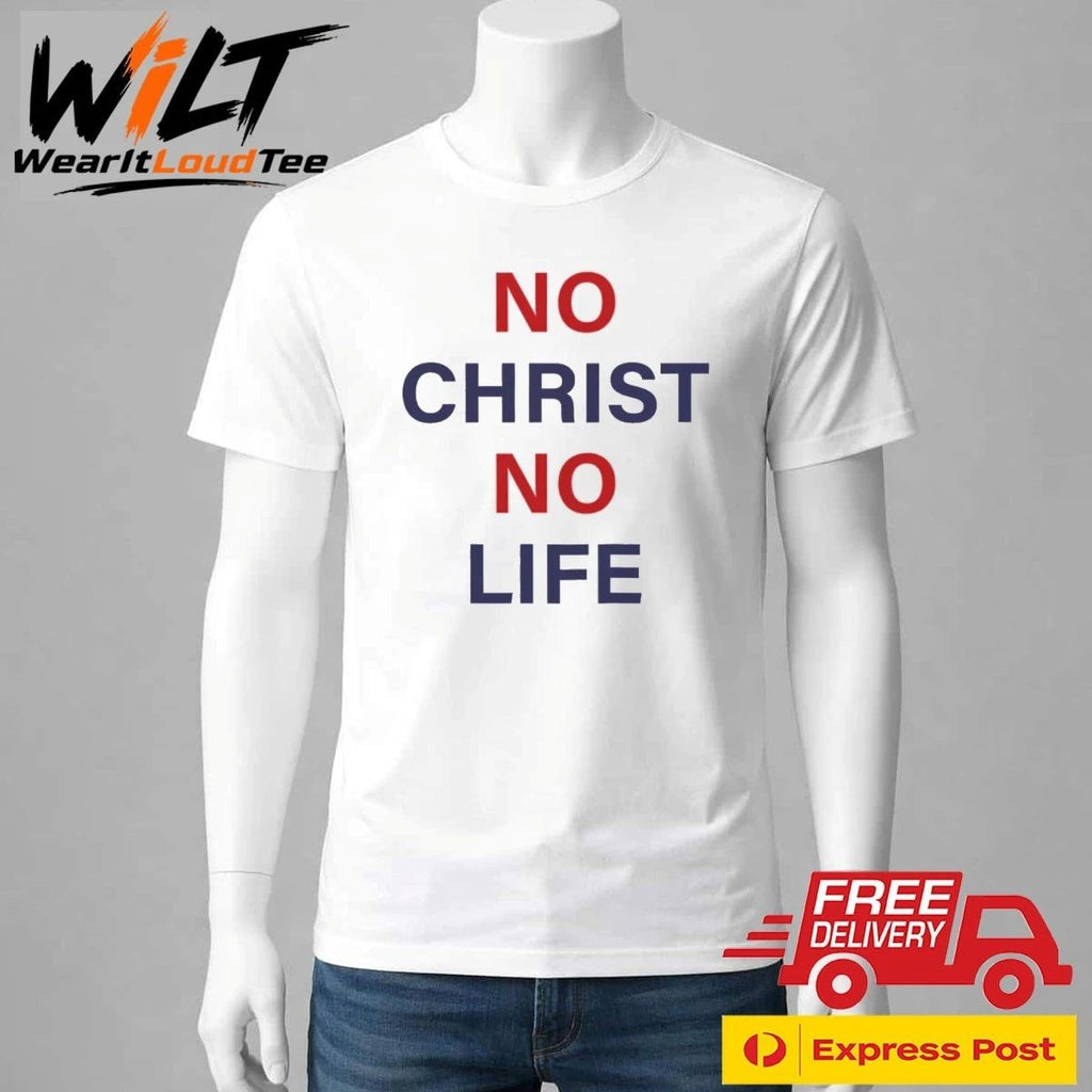 No Christ No Life Shirt