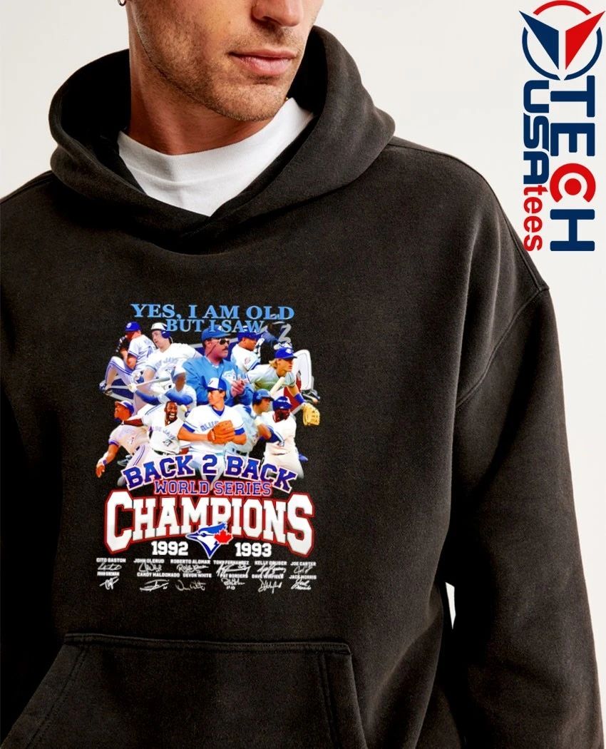 Yes I am old but I saw Toronto Blue Jays Back-to-back World Series Champions 1992 1993 shirt