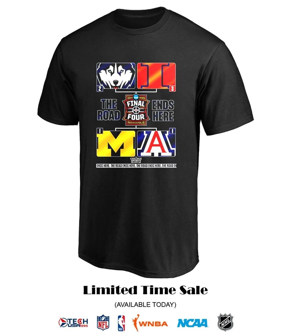 The Road Ends Here 4 Teams 2026 NCAA Men’s Final Four shirt