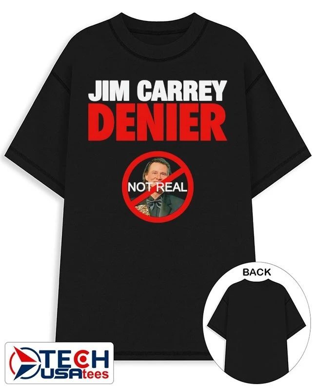 Jim Carrey Denier not real shirt