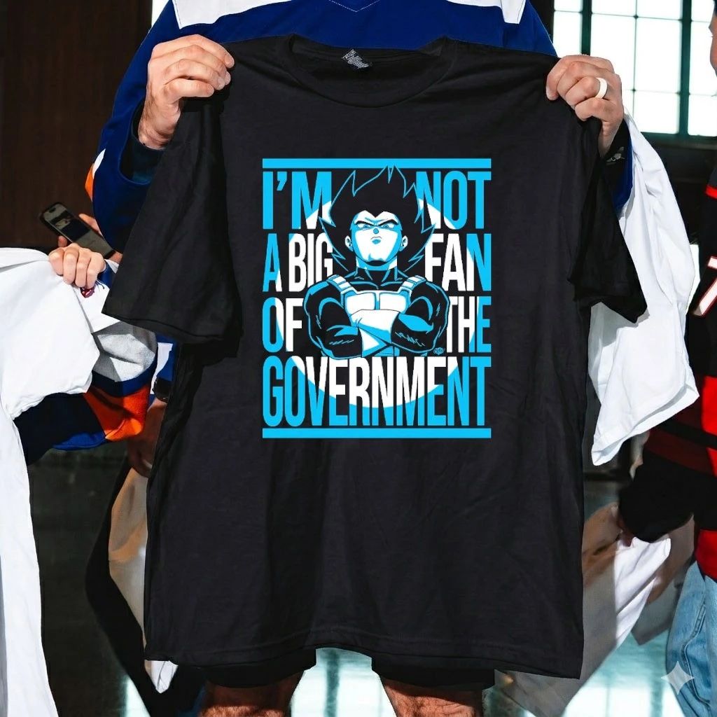 Vegeta I Am Not A Big Fan Of The Government Shirt