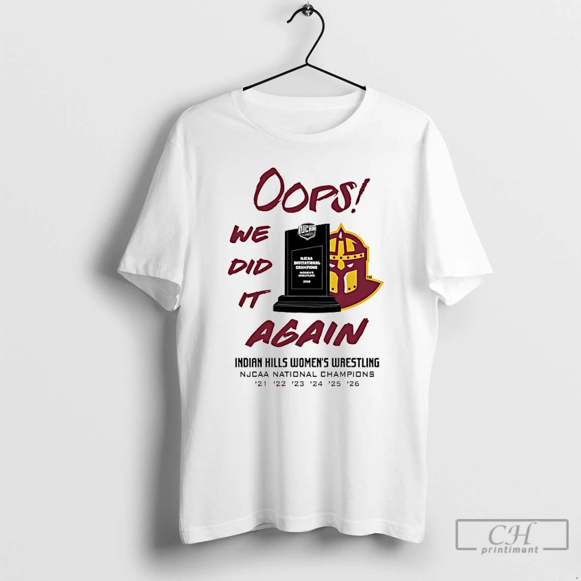 Classic Oops We Did It Again Indian Hills Womens Wrestling Njcaa National Champions T Shirts