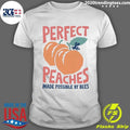 Perfect Peaches Made Possible By Bees Shirt