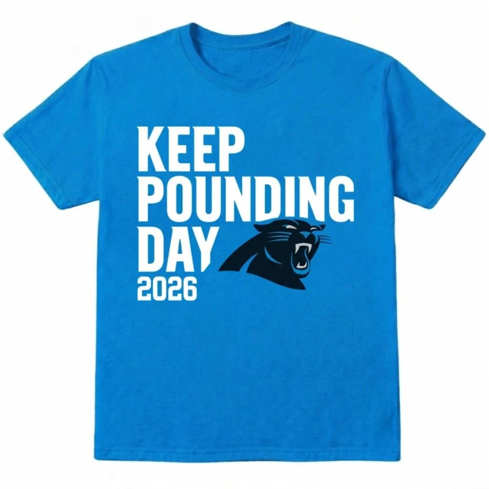 Keep Pounding Day 2026 Carolina Panthers Shirt