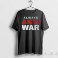 Classic Always Anti War