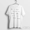 Classic Q4tt7up3 Be A Good Person In Real Life Not On Social Media T Shirts