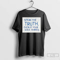 Classic Speak The Truth Even If Your Voice Shakes