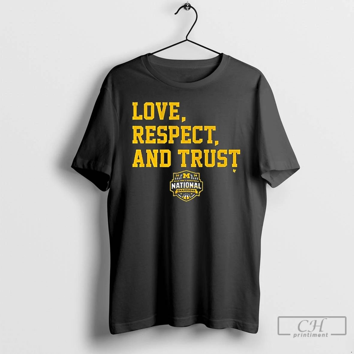 Premium Michigan Wolverines Mbb 2026 National Champions Love Respect And Trust