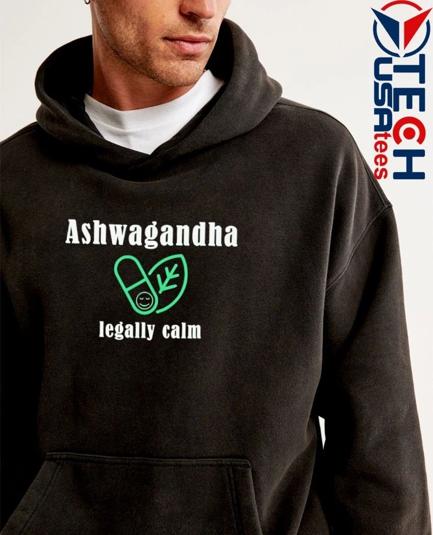 Ashwagandha Legally Calm shirt