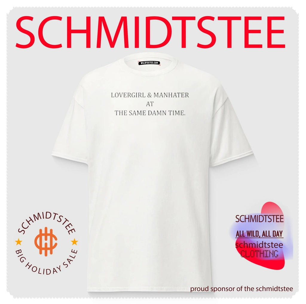Lovegirl And Manhater At The Same Damn Time shirt