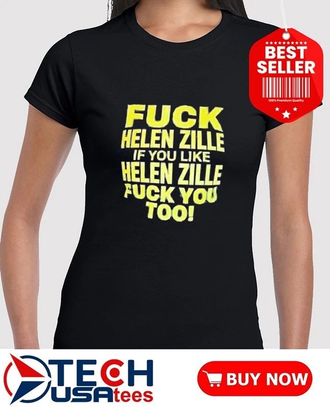 Fck Helen Zille if you like Helen Zille fck you too shirt