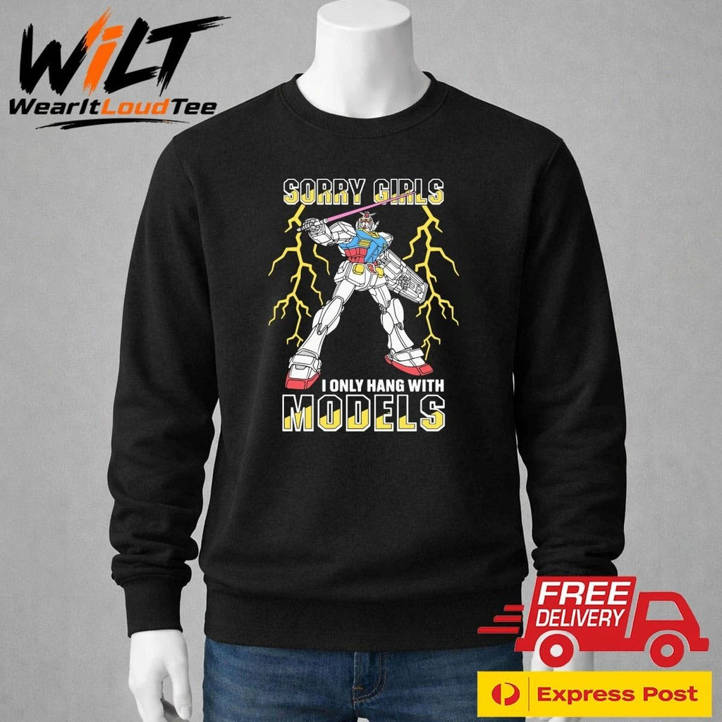 Sorry Girls I Only Hang With Mech Models Shirt