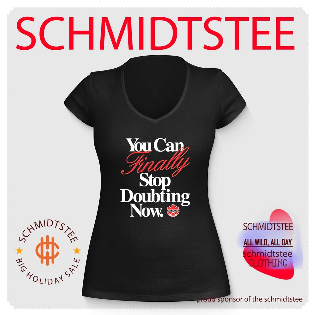 You can finally stop doubting now Canadian Soccer Association shirt