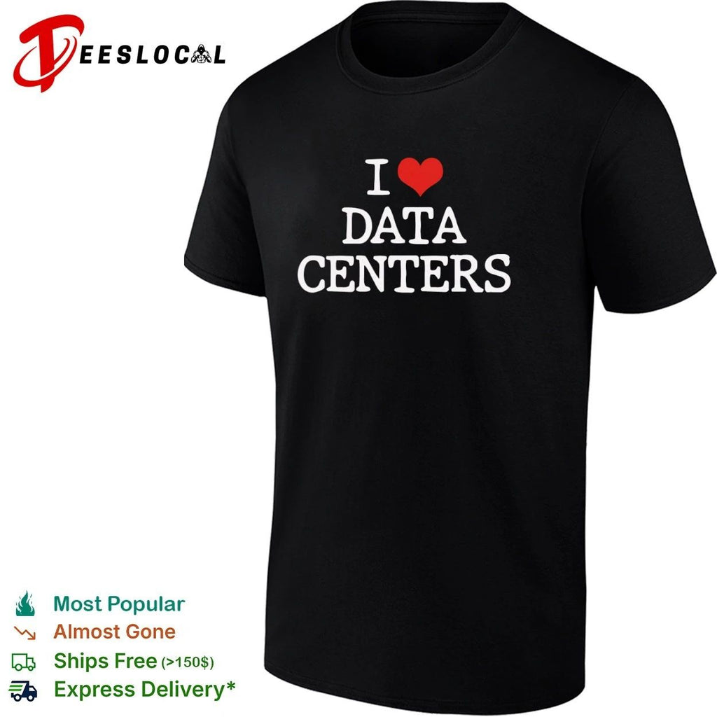 I Love Data Centers server IT cloud computing T-shirt