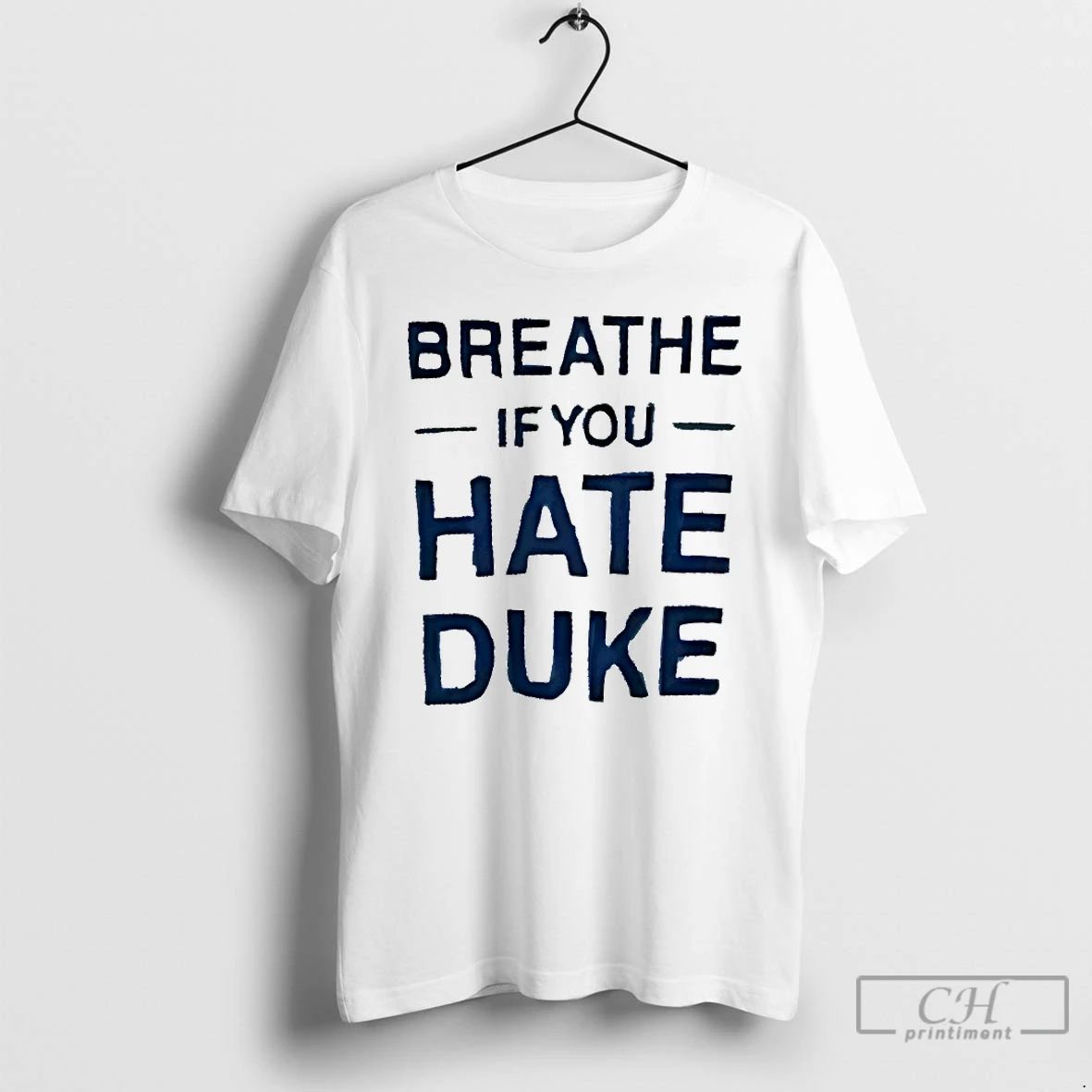 Classic Breathe If You Hate Duke