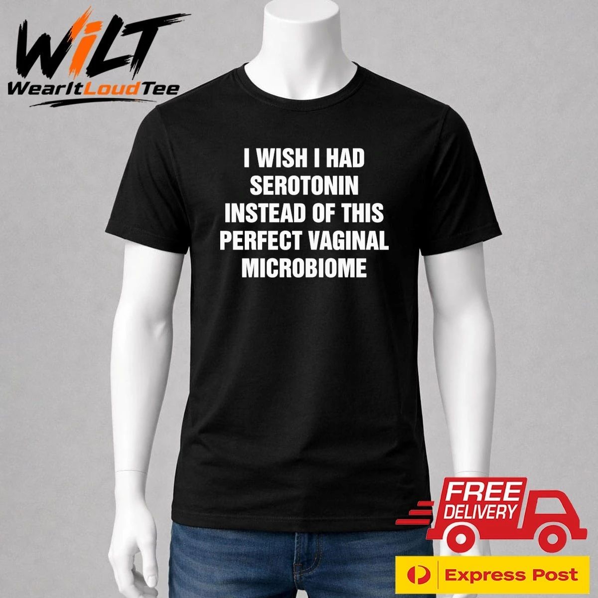 I Wish I Had Serotonin Instead Of This Perfect Vaginal Microbiome Shirt