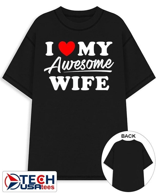 I love my awesome wife shirt