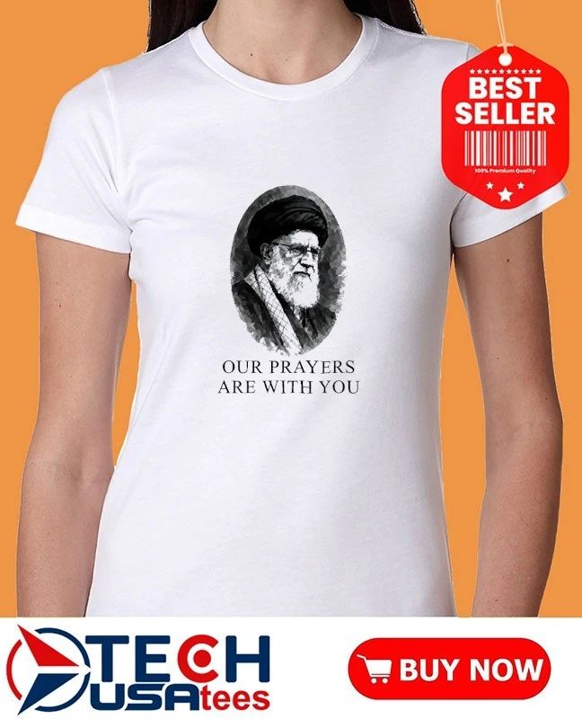 Ali Khamenei our prayers are with you shirt
