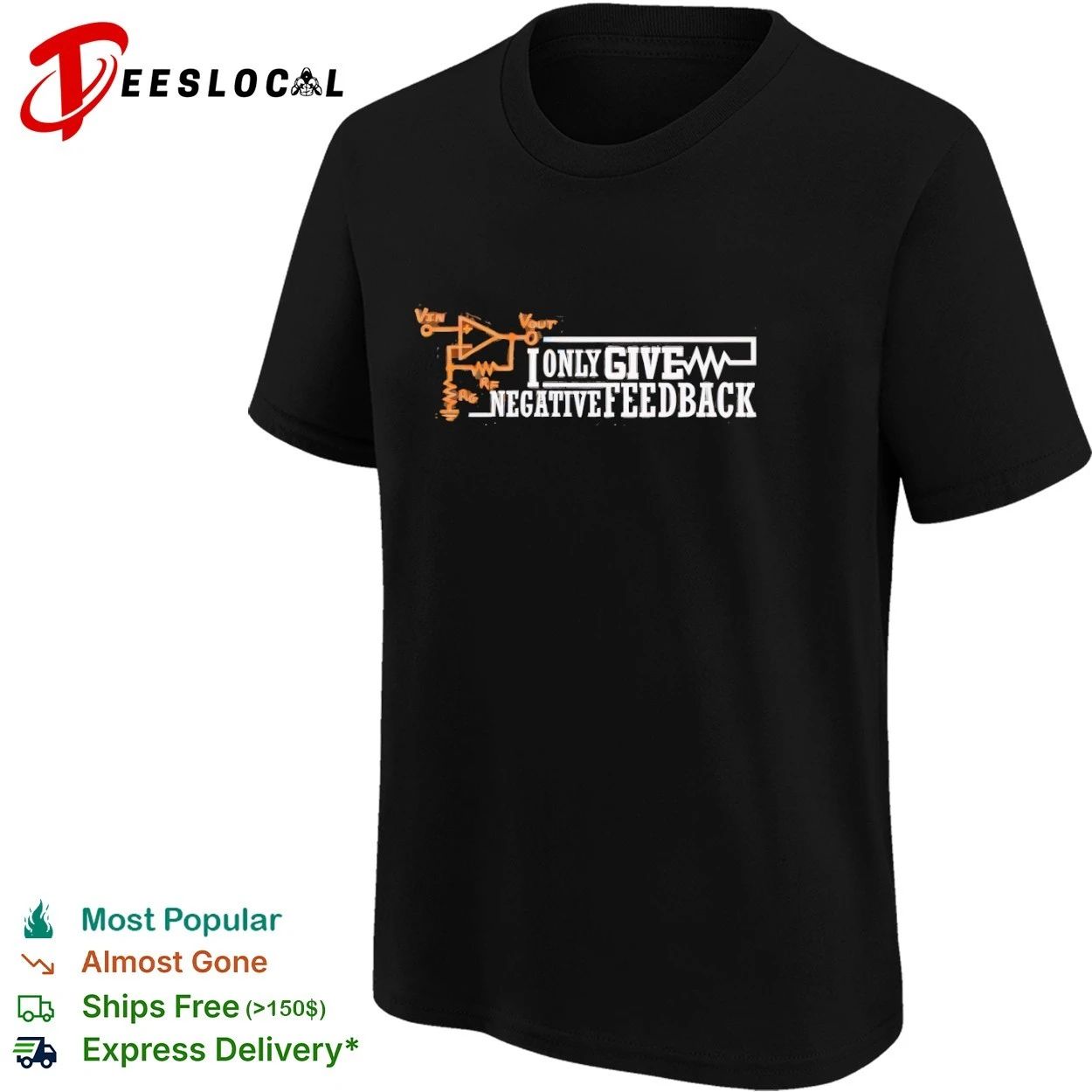 I Only Give Negative Feedback Op-Amp Circuit T-shirt