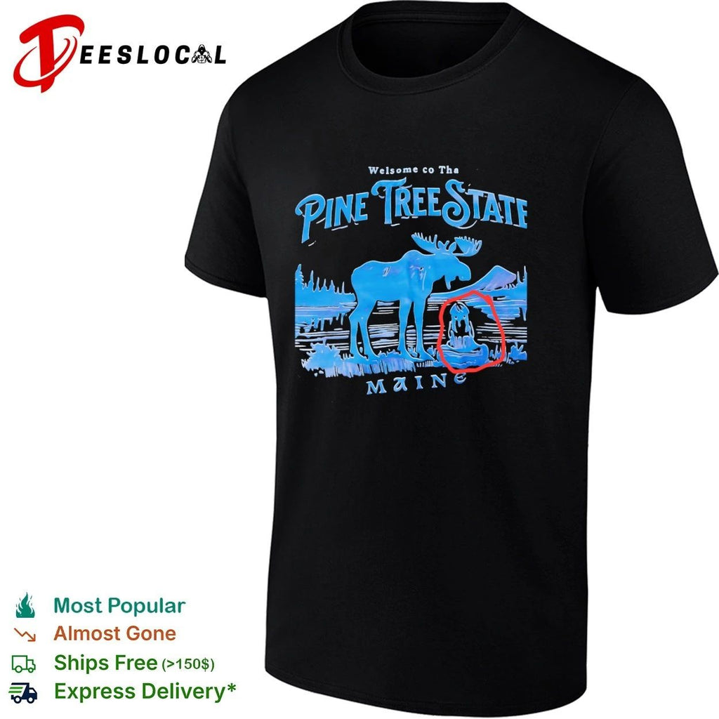 Welsome co Tha Pine Tree State Maine Moose T-shirt