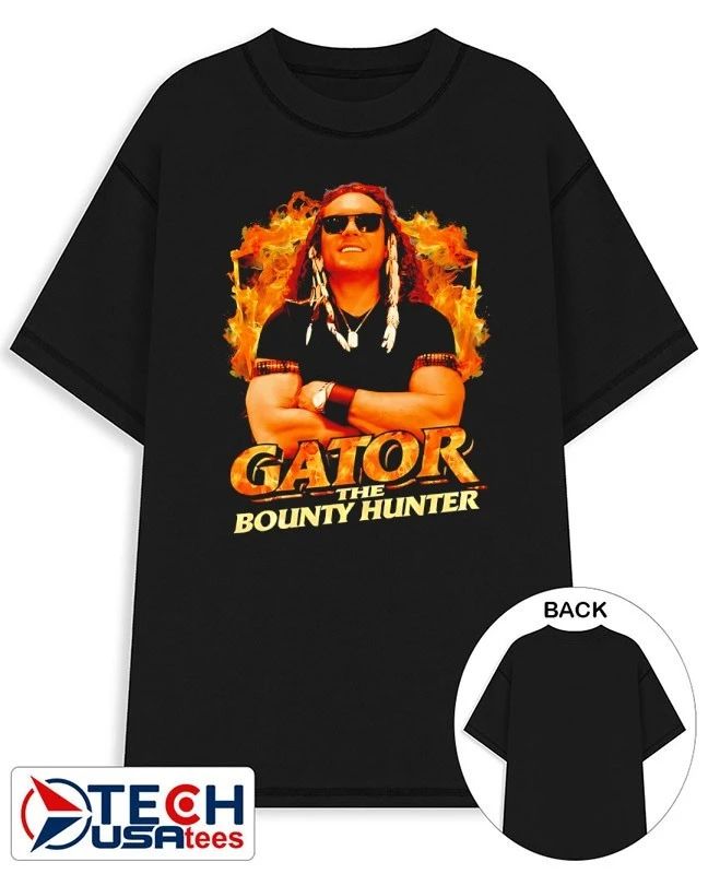 Gator the Bounty Hunter shirt