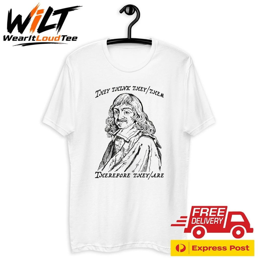 They Think They Them Therefore They Are Shirt