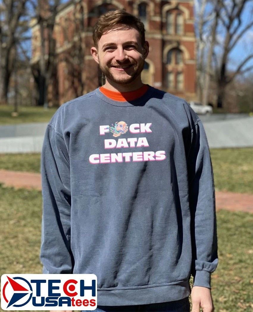 Fck data centers shirt