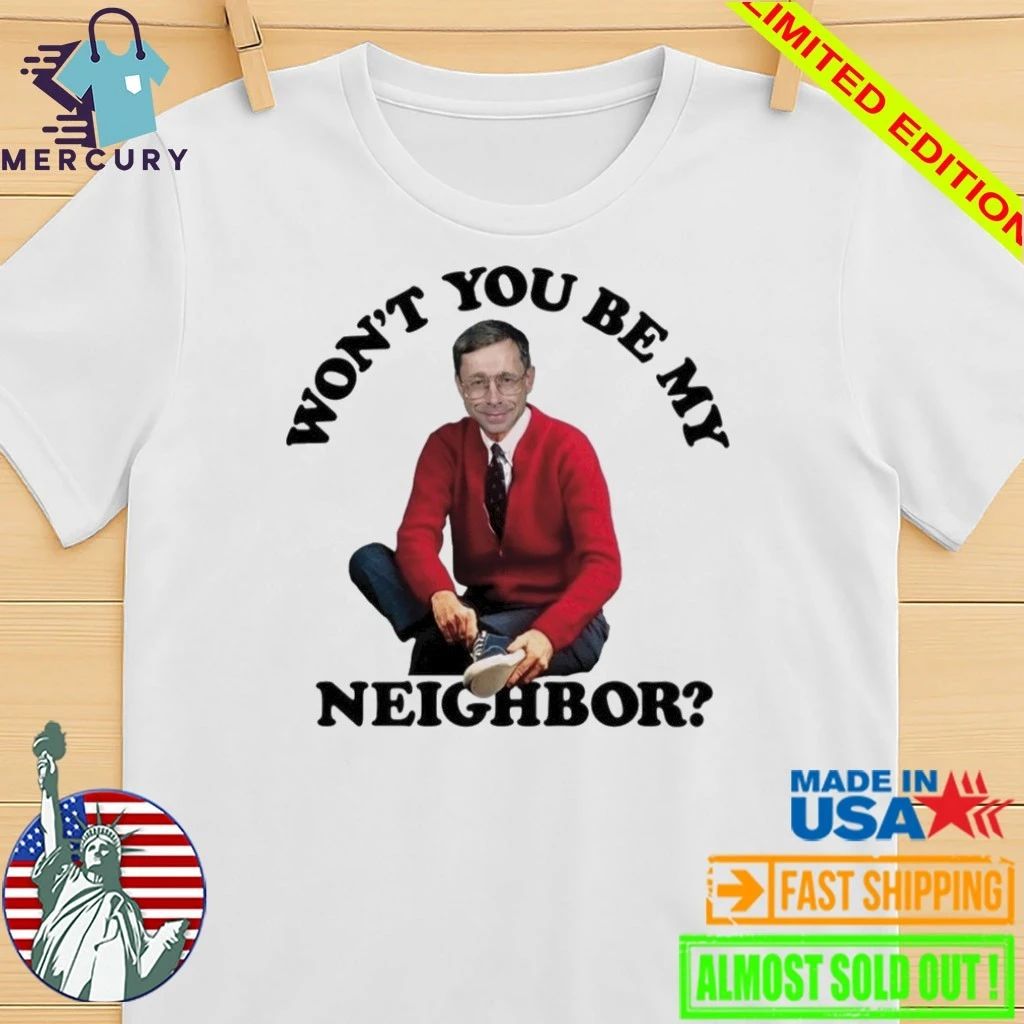 SGM Mike Vining Won’t You Be My Neighbor Shirt