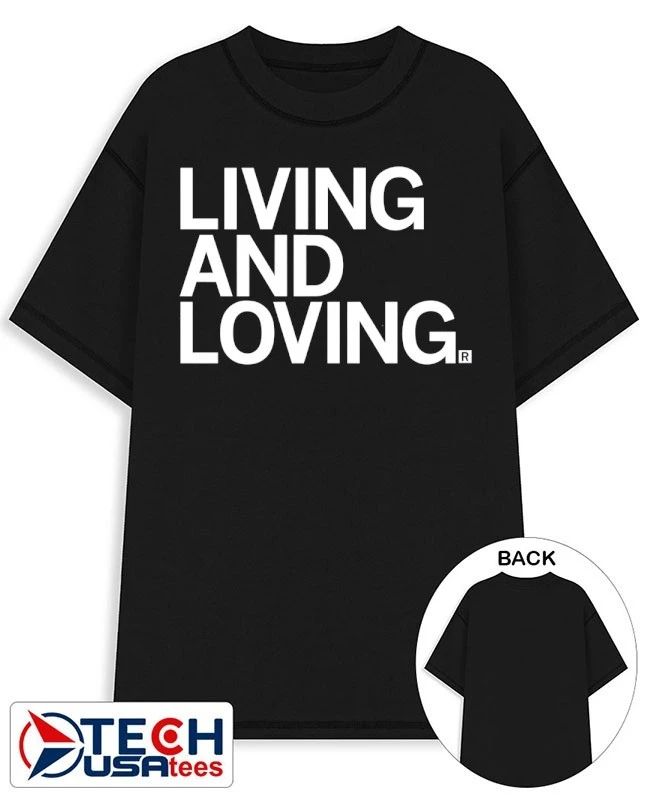 Living and loving shirt