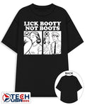 Lick booty not boots shirt