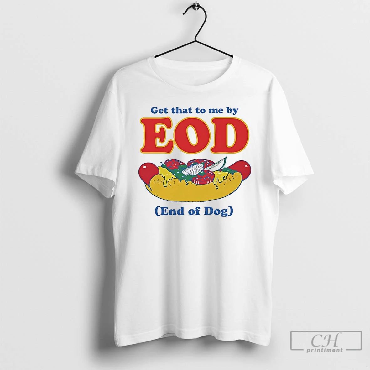 Premium Get That To Me By Eod End Of Dog