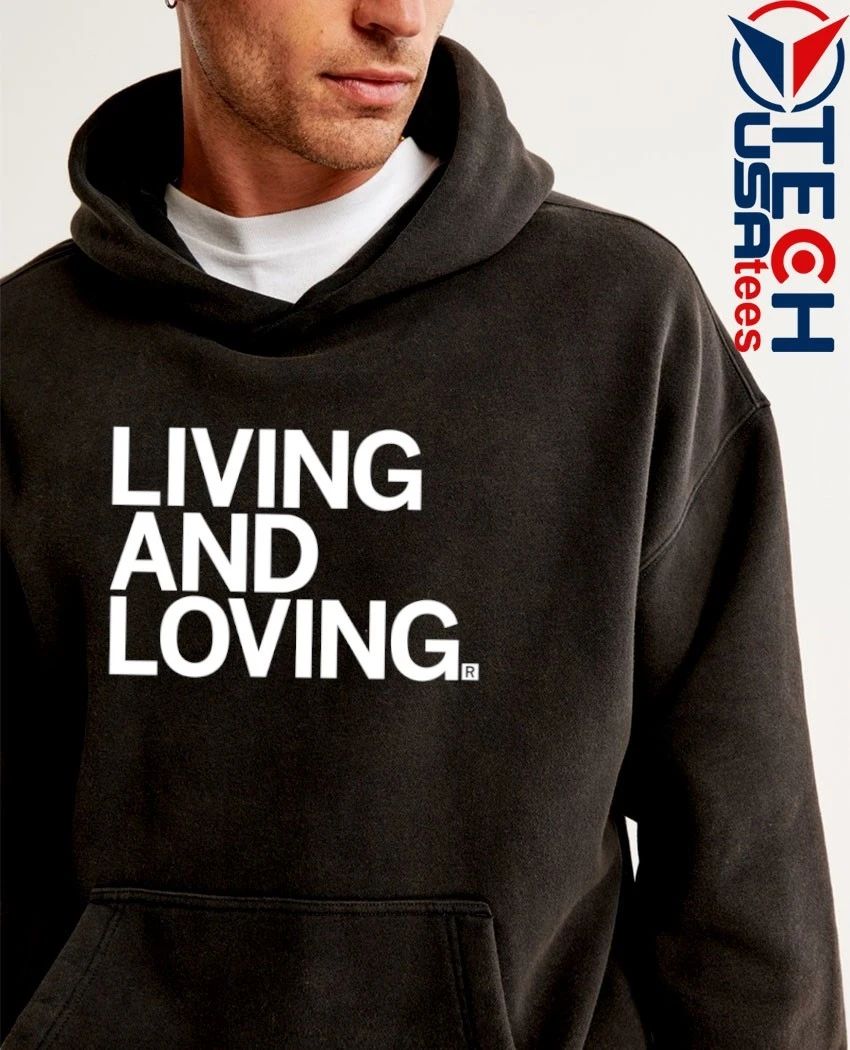 Living and loving shirt