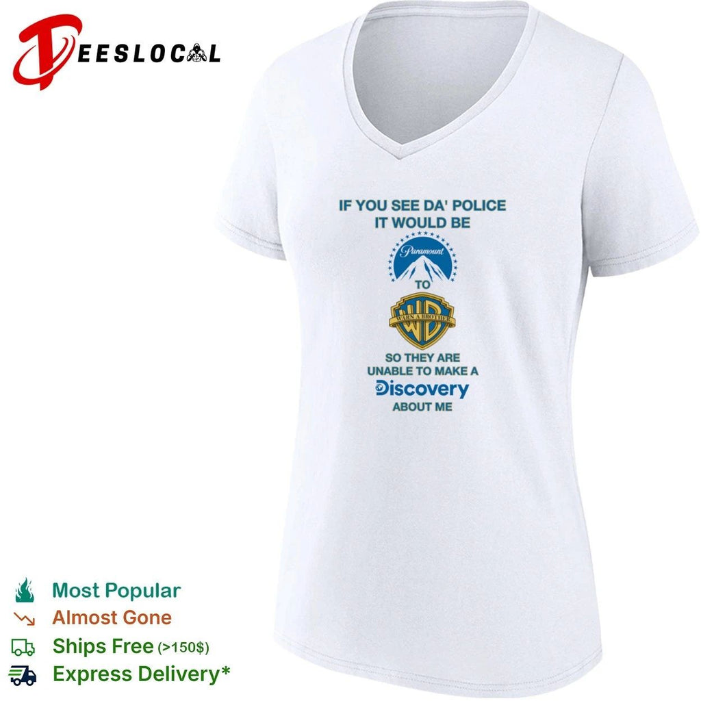 If You See Da Police It Would Be Paramount to Warn a Brother About Me T-shirt