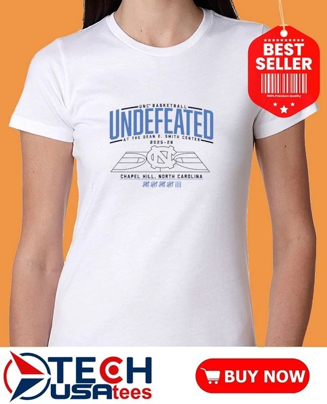 North Carolina Tar Heels Basketball Undefeated at the Dean E. Smith Center shirt