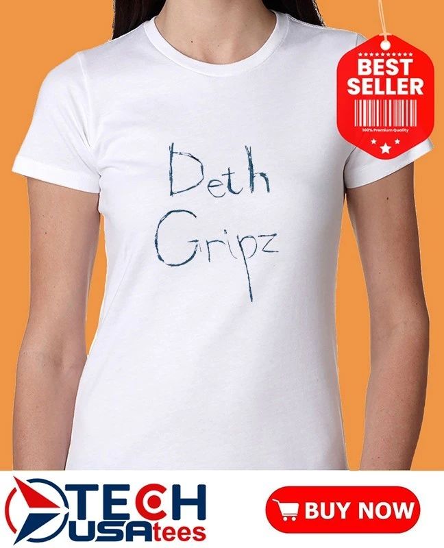 Deth Gripz shirt