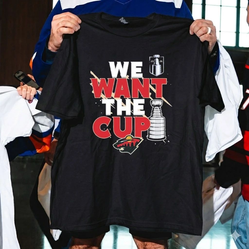 Minnesota Wild We Want A Cup Shirt