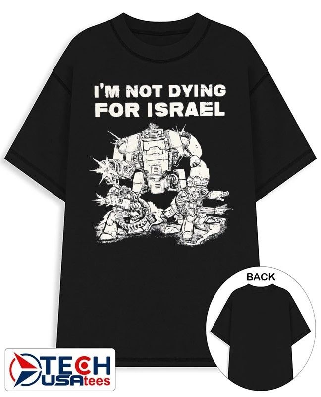 I’m not dying for Isreal shirt