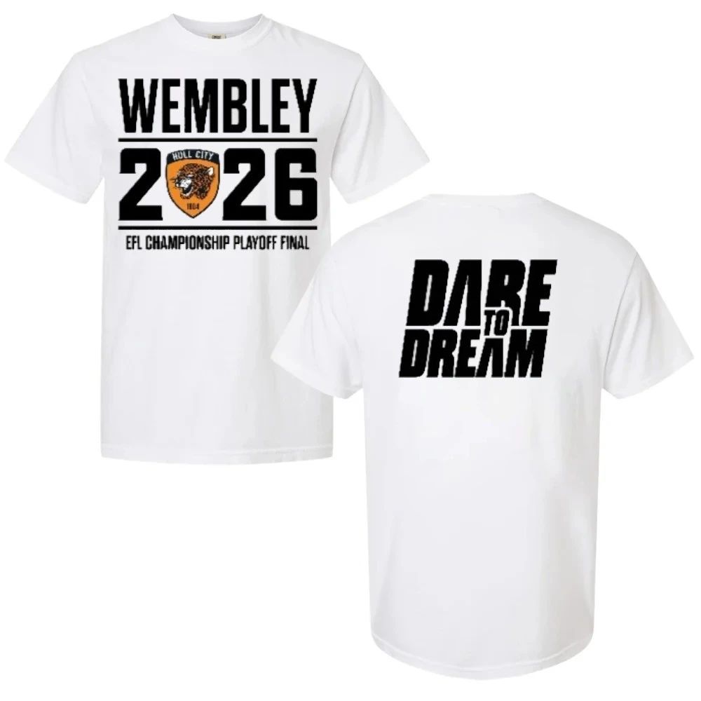 Hull City Wembley 2026 EFL Championship Playoff Final Dare To Dream Shirt