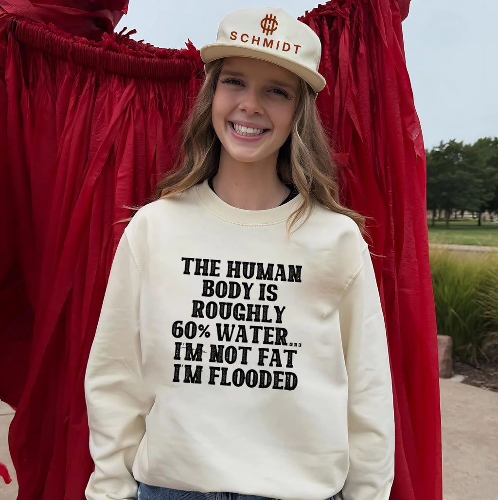 The Human Body Is Roughly 60% Water I’m Not Fat I’m Flooded shirt
