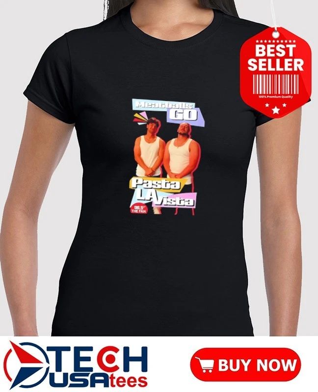 Meatballs Go Pasta La Vista shirt