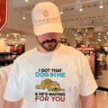 I Got That Dog in Me and He Is Waiting for You shirt