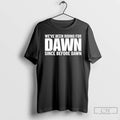 Premium We Been Riding With Dawn Since Before Dawn