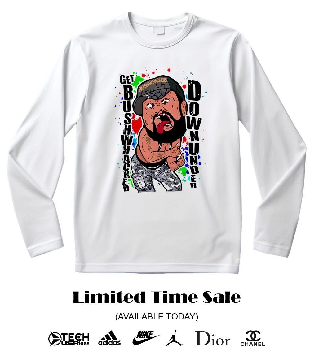 Get Bushwhacker down under shirt