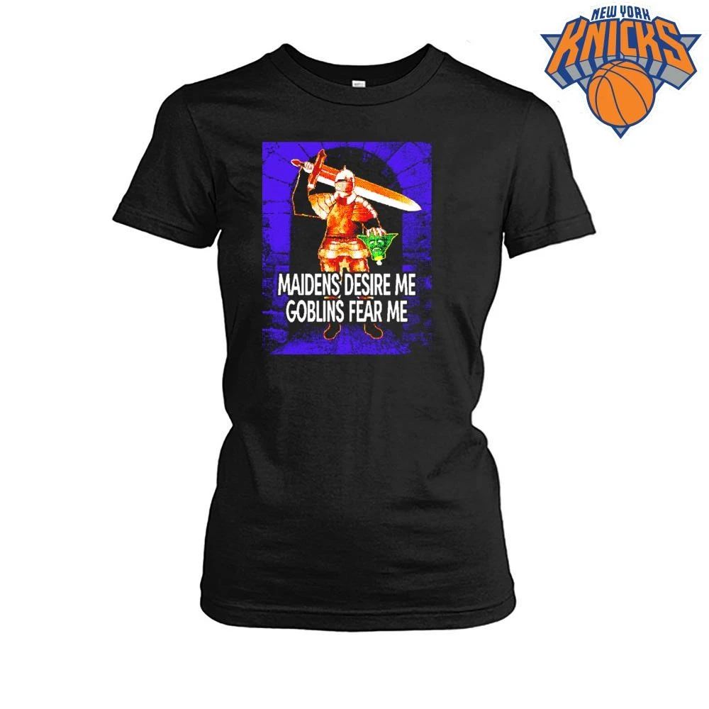 Maidens Desire Me Goblins Fear Me Medieval Knight Sword Meme Shirt