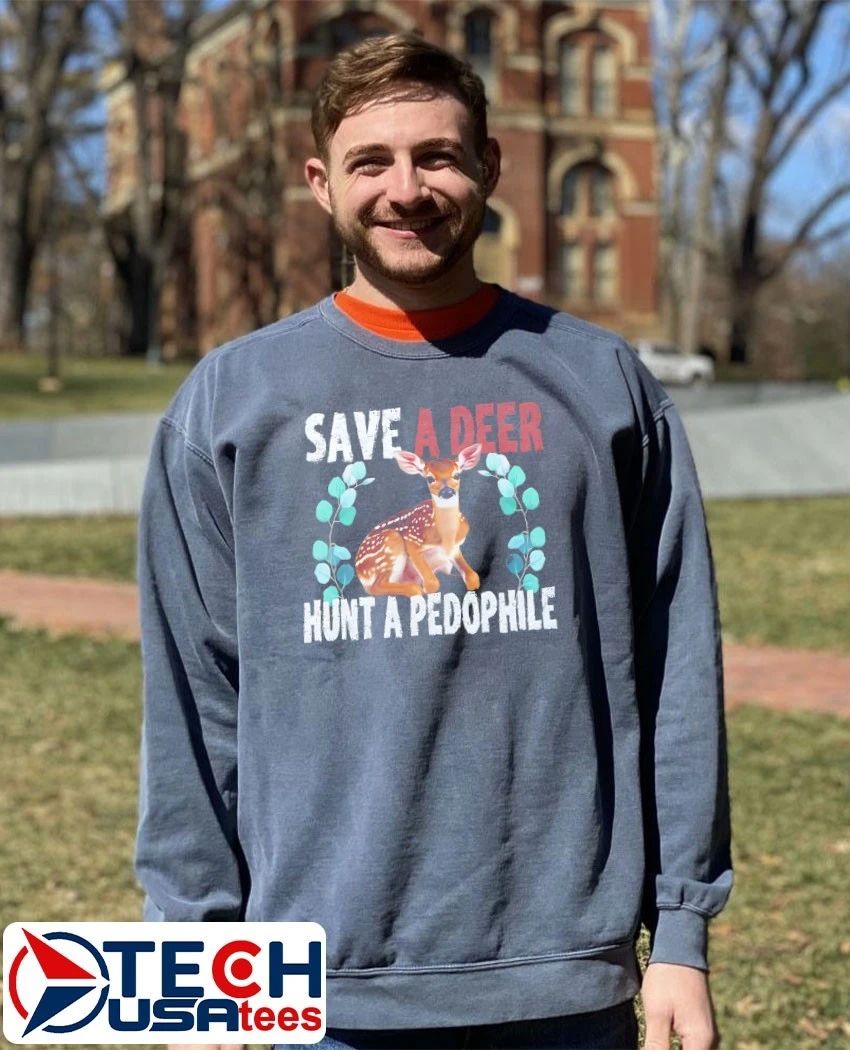 Save a deer hunt a pedophile shirt