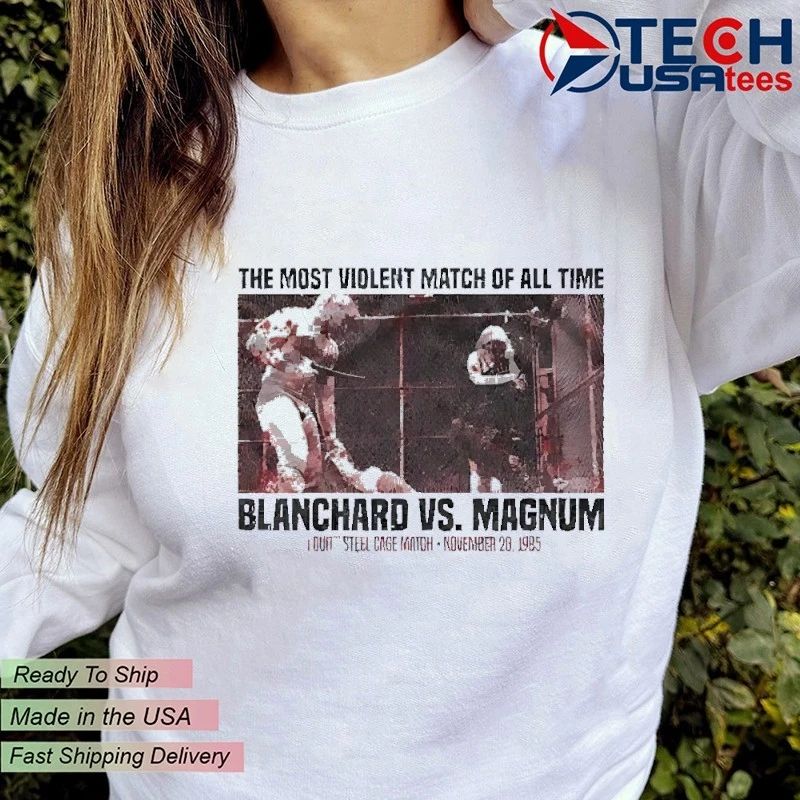 The most violent match of all time Blanchard vs Magnum shirt
