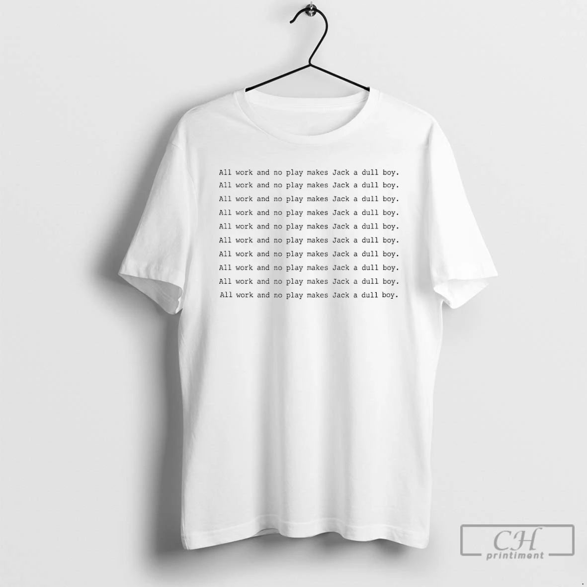 Premium All Work And No Play Makes Jack A Dull Boy The Shining T Shirts
