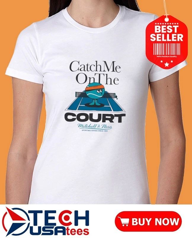 Catch Me On The Court MN 1904 shirt