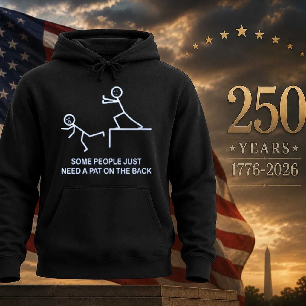 Some People Just Need A Pat On The Back Shirt